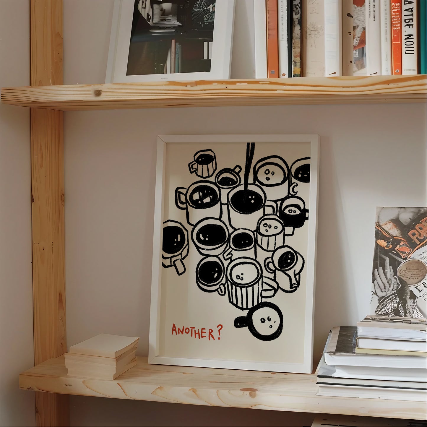Another? | Coffee Print | UNFRAMED