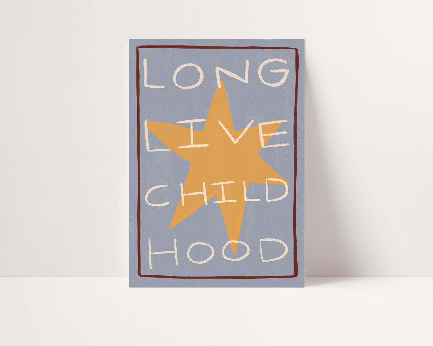 Long Live Childhood | Nursery Print | UNFRAMED