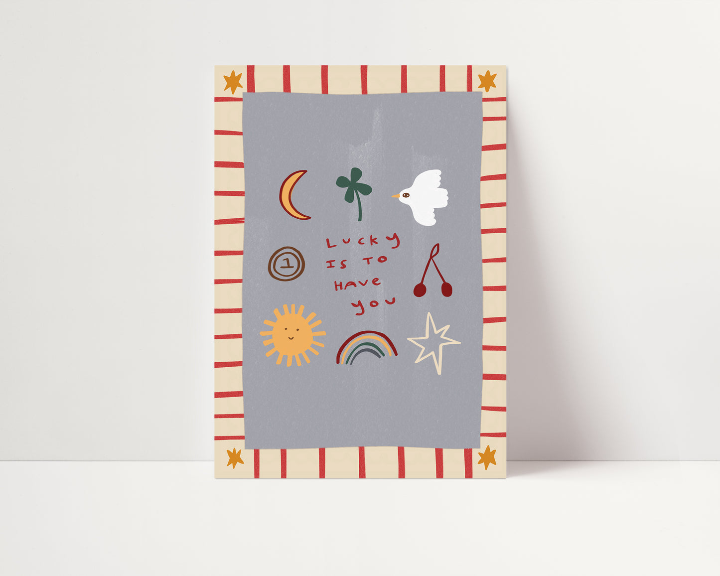 Lucky Is To Have You | Nursery Print | UNFRAMED