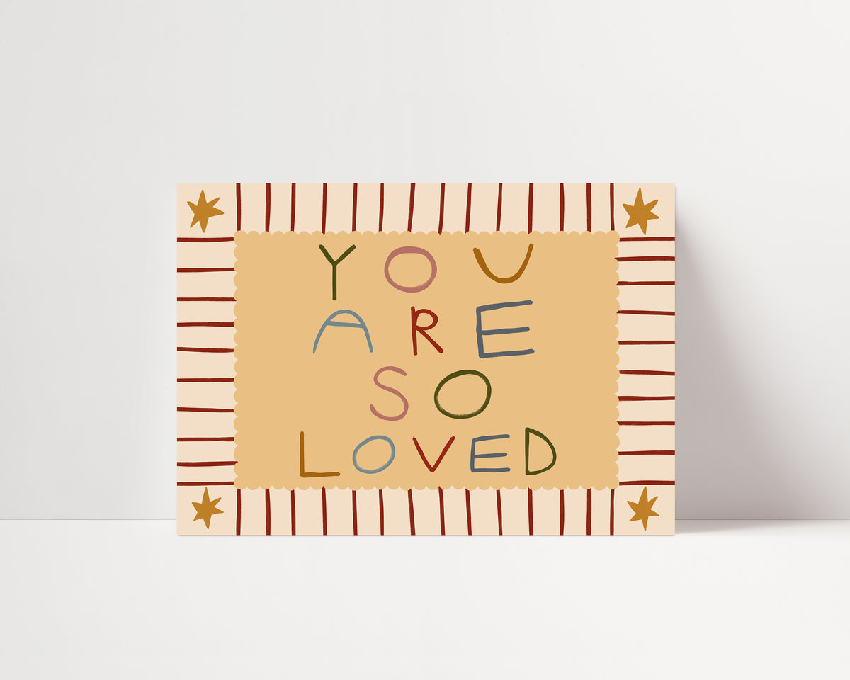 You Are So Loved | A4 | STUDIO SECOND