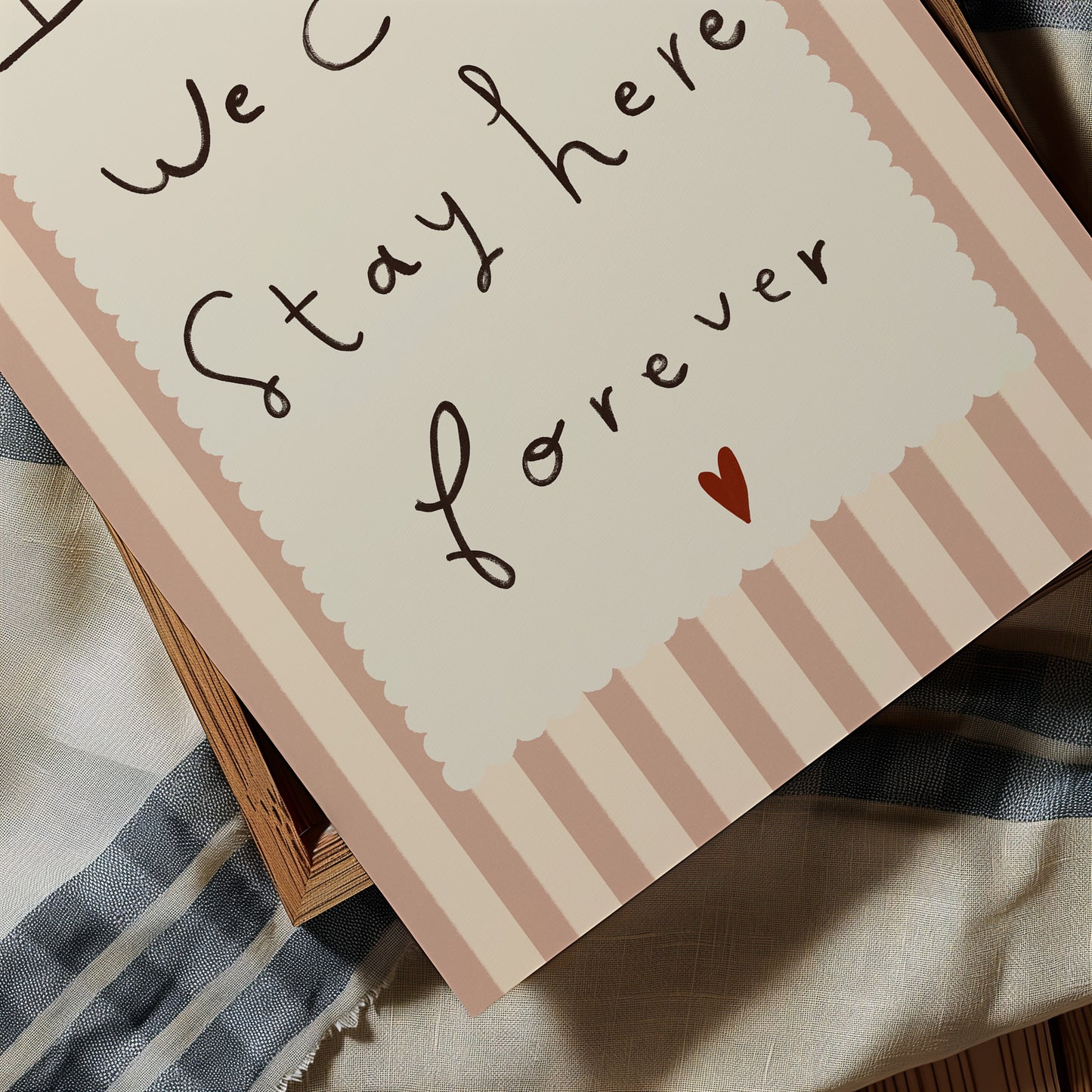 Stay Here Forever | Nursery Print | UNFRAMED