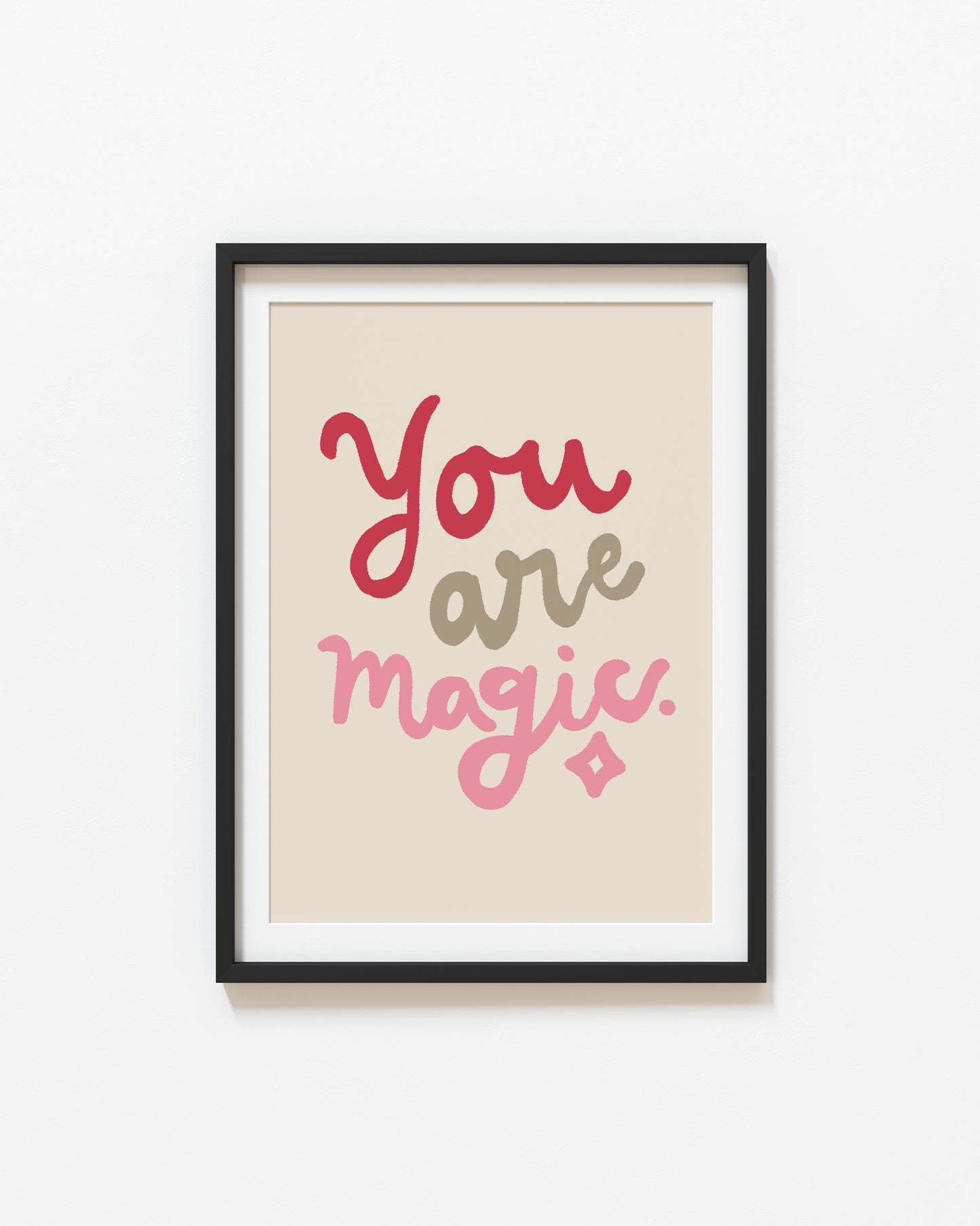 You Are Magic | Nursery Print | UNFRAMED