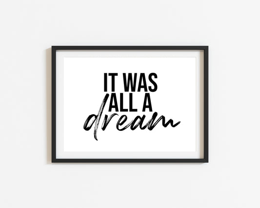 It Was All a Dream Print | Hip Hop Lyrics Print | UNFRAMED