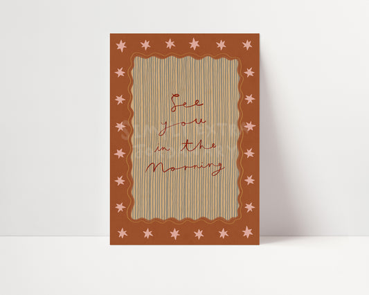 See You In The Morning | Nursery Print | UNFRAMED