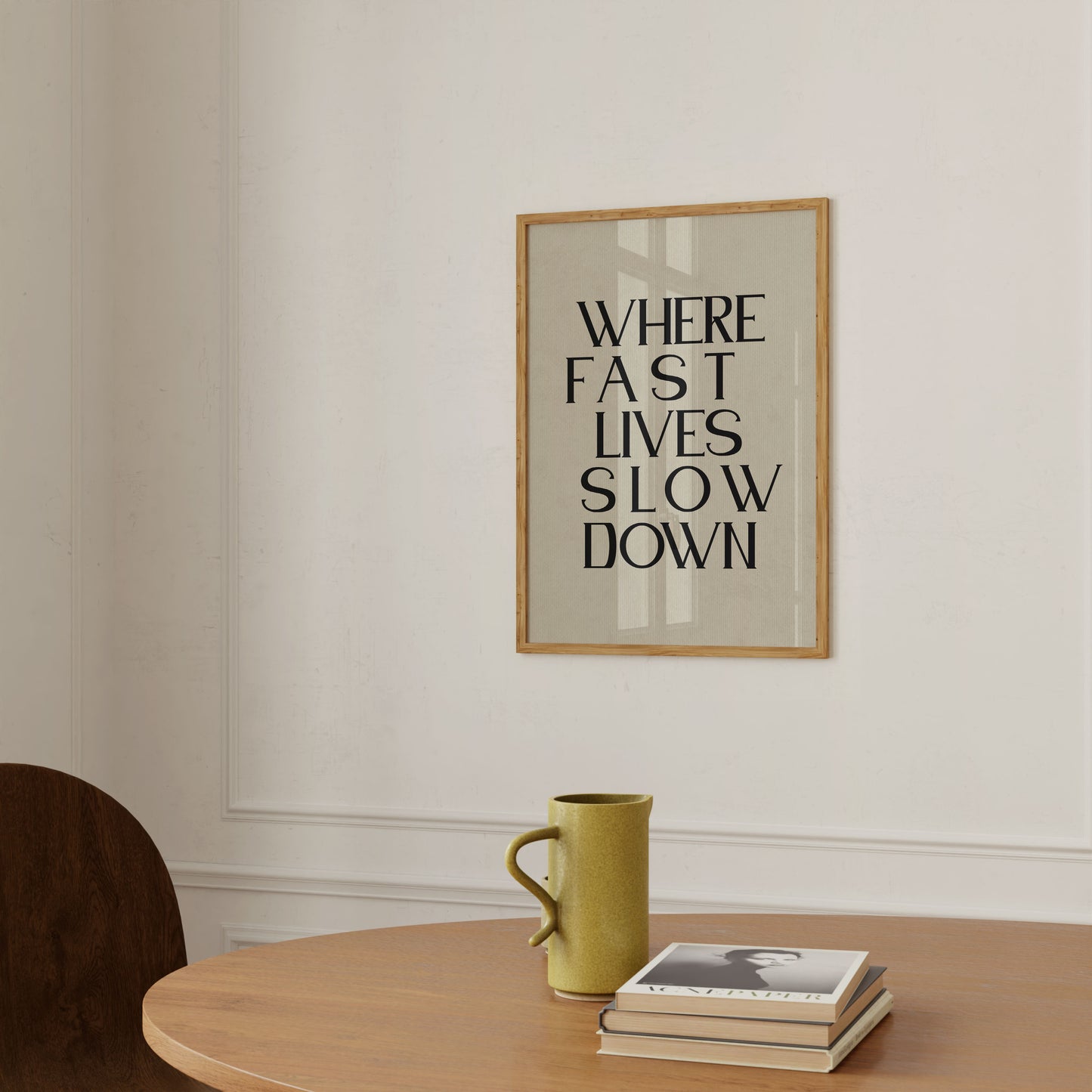 Where Fast Lives Slow Down | Quote Poster | UNFRAMED