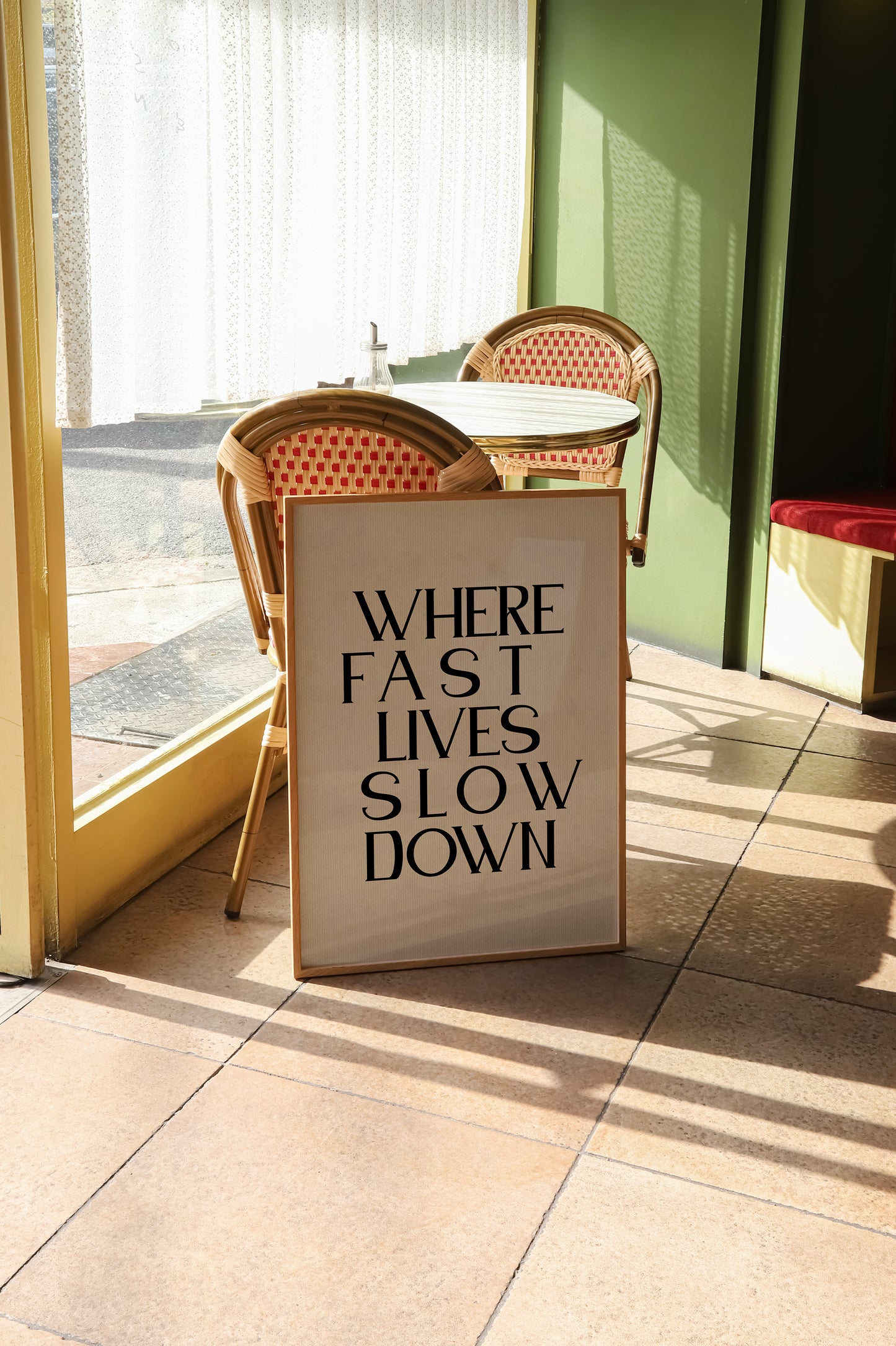 Where Fast Lives Slow Down | Quote Poster | UNFRAMED