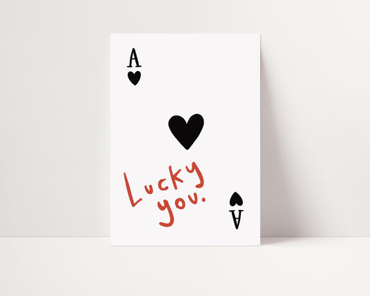 Lucky You | Ace of Spades Print | UNFRAMED