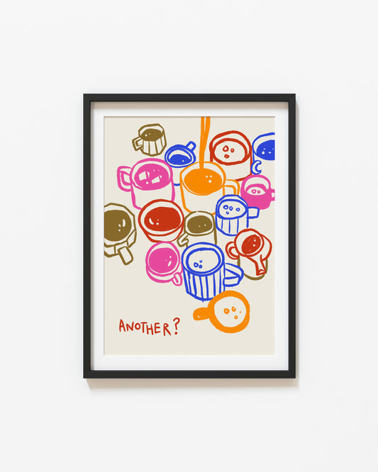 Another? | Coffee Print | UNFRAMED