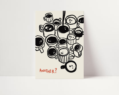 Another? | Coffee Print | UNFRAMED
