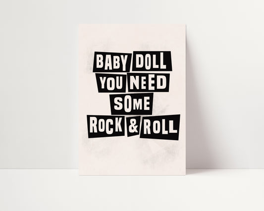 Baby Doll You Need Some Rock & Roll Print | UNFRAMED