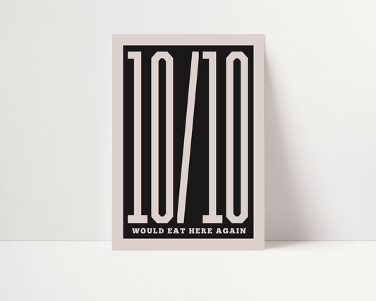 10/10 Would Eat Here Again | Kitchen Quote Prints | UNFRAMED