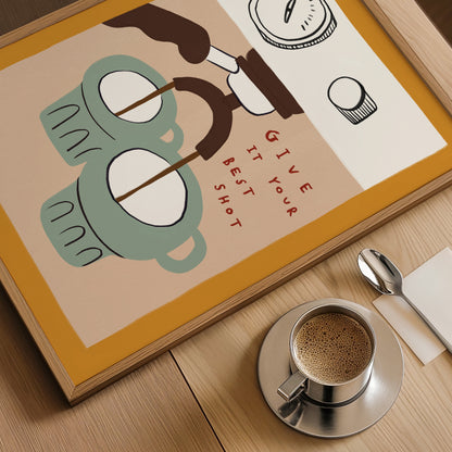 Give it Your Best Shot | Espresso Print | UNFRAMED