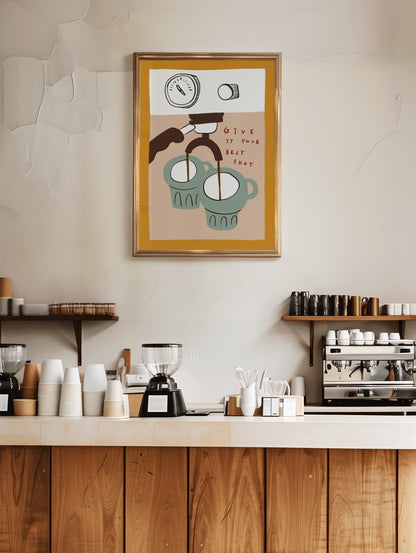 Give it Your Best Shot | Espresso Print | UNFRAMED