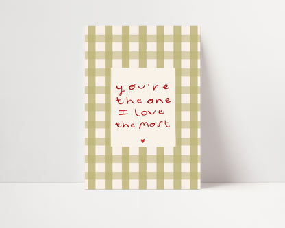 You're The One I Love The Most | Nursery Print | UNFRAMED