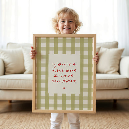 You're The One I Love The Most | Nursery Print | UNFRAMED