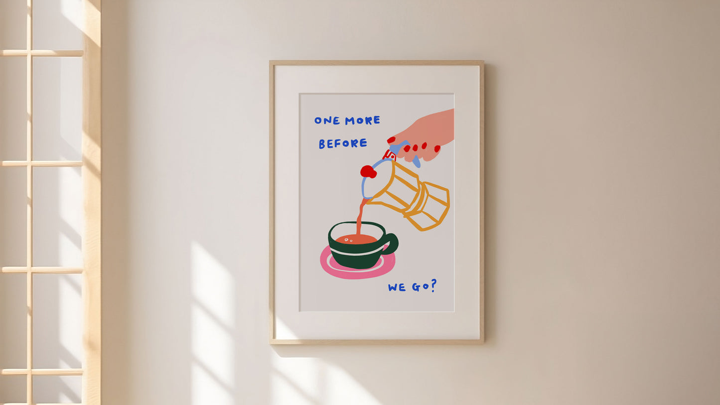 One More Before We Go? | Coffee Poster | UNFRAMED