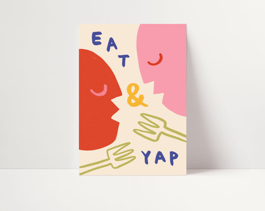 Eat And Yap | Dining Room Poster | UNFRAMED