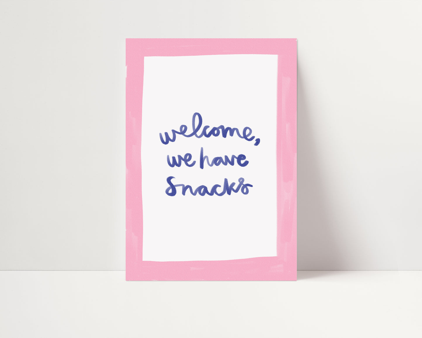 Welcome We Have Snacks | Welcome Print | UNFRAMED