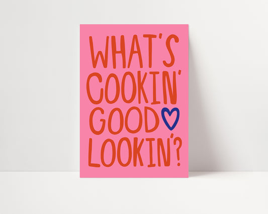 What's Cookin' Good Lookin'? | Kitchen Poster | UNFRAMED