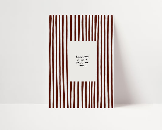Happiness Is Where We Are | Brown Living Room Print | UNFRAMED