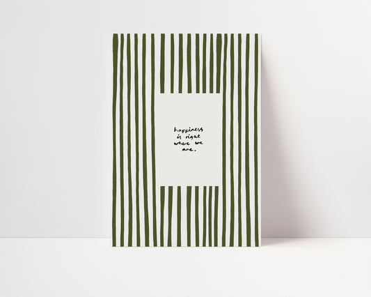 Happiness Is Where We Are | Olive Green Striped Print | UNFRAMED