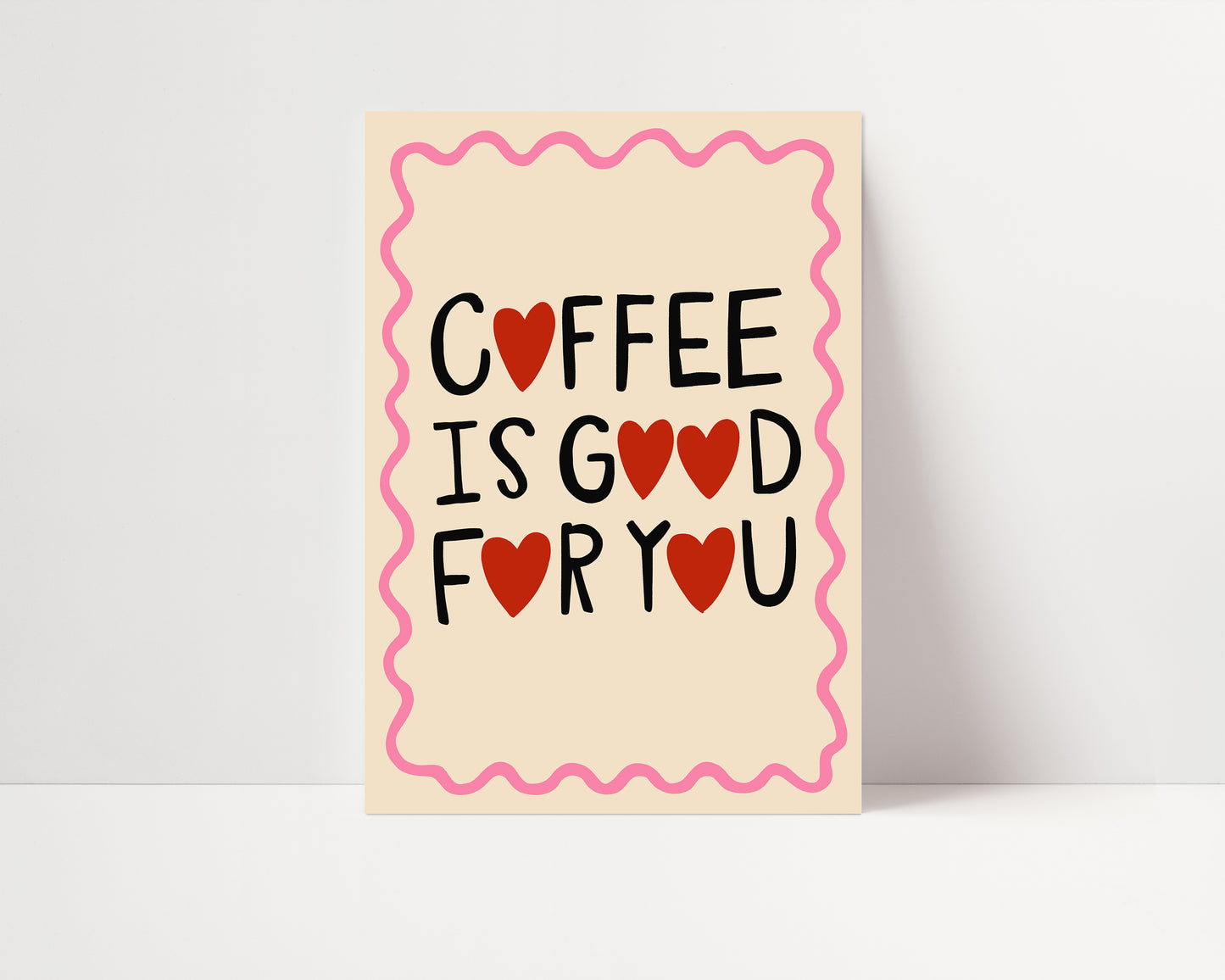 Coffee Is Good For You | Coffee Poster | UNFRAMED