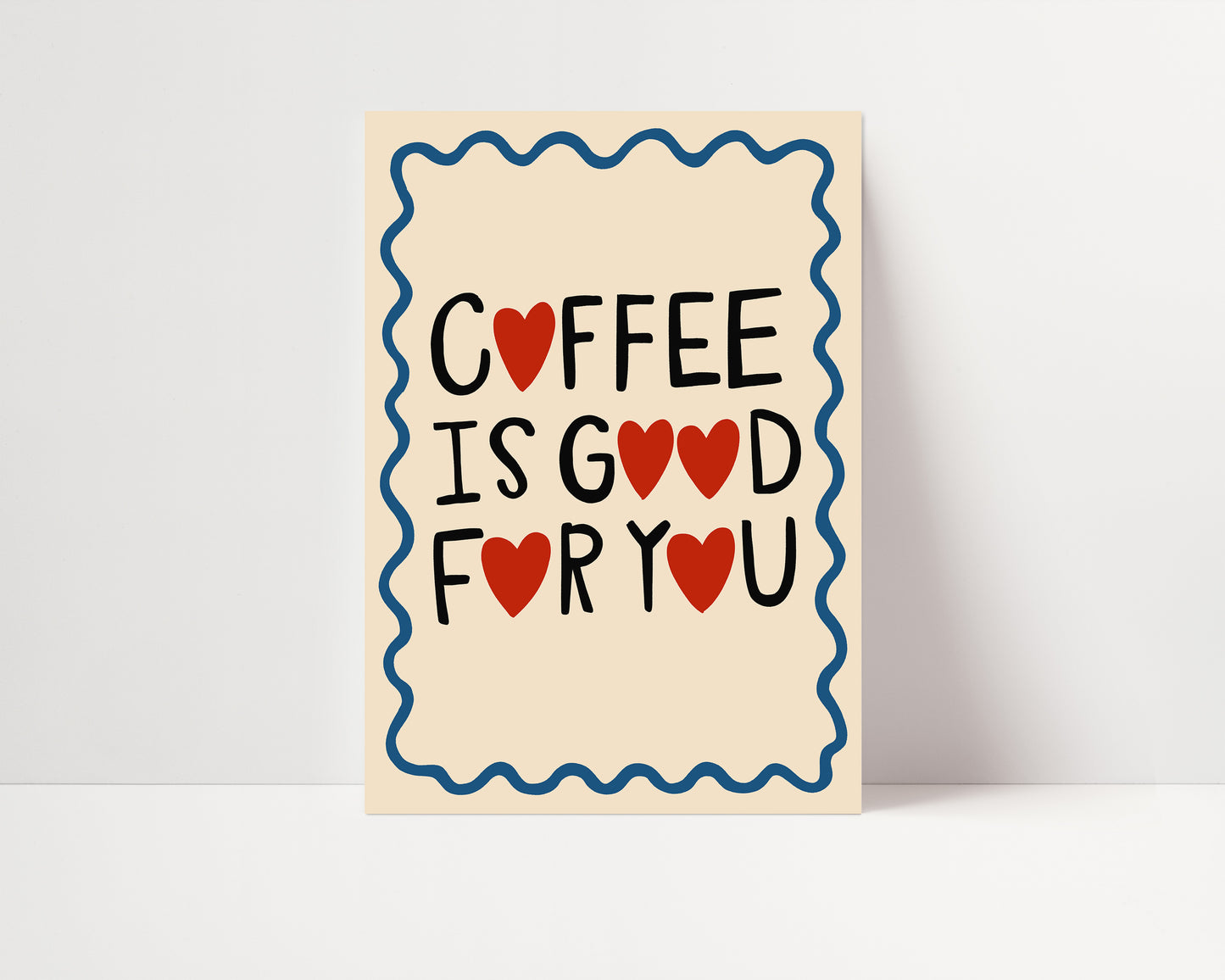 Coffee Is Good For You | Coffee Poster | UNFRAMED