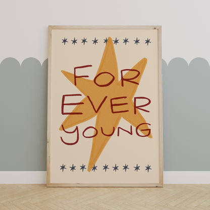 Forever Young | Nursery Print | UNFRAMED