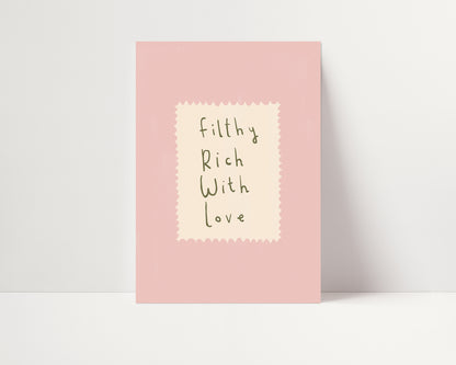 Filthy Rich With Love | Nursery Print | UNFRAMED