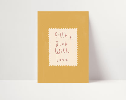 Filthy Rich With Love | Nursery Print | UNFRAMED