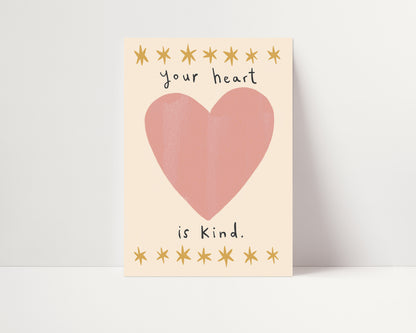 Your Heart Is Kind | Nursery Print | UNFRAMED