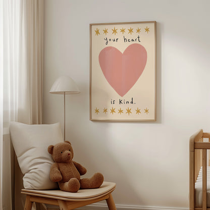 Your Heart Is Kind | Nursery Print | UNFRAMED