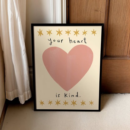 Your Heart Is Kind | Nursery Print | UNFRAMED