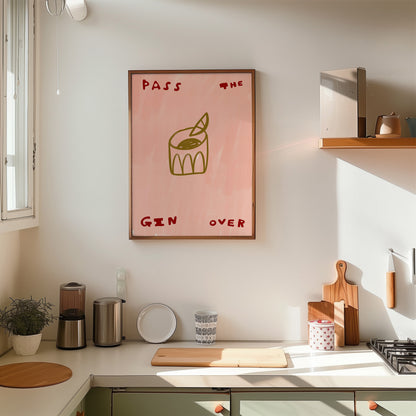 Pass The Gin Over | Gin Print | UNFRAMED