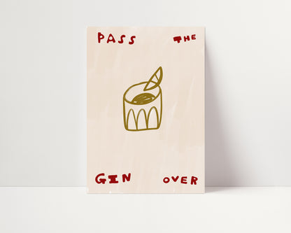Pass The Gin Over | Gin Print | UNFRAMED