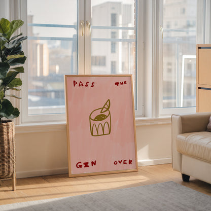 Pass The Gin Over | Gin Print | UNFRAMED