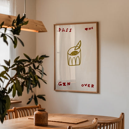 Pass The Gin Over | Gin Print | UNFRAMED