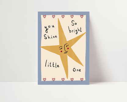 You Shine So Bright | Nursery Print | UNFRAMED