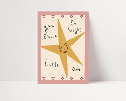 You Shine So Bright | Nursery Print | UNFRAMED