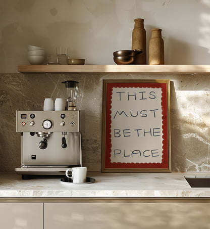 This Must Be The Place | Typography Print | UNFRAMED