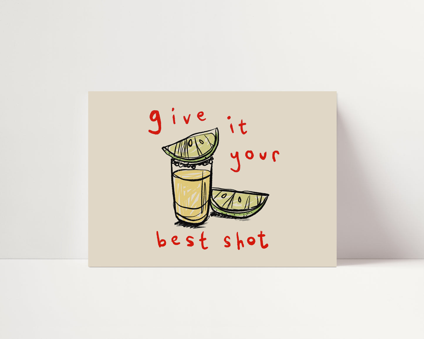 Give it Your Best Shot | Landscape | Tequila Print | UNFRAMED