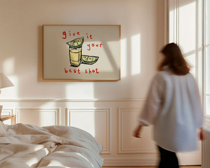 Give it Your Best Shot | Landscape | Tequila Print | UNFRAMED