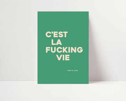 C'Est La Fucking Vie | French Quote Poster | UNFRAMED
