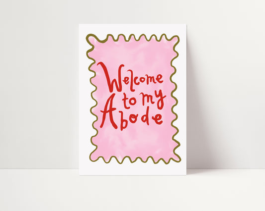 Welcome To My Abode | Living Room Print | UNFRAMED