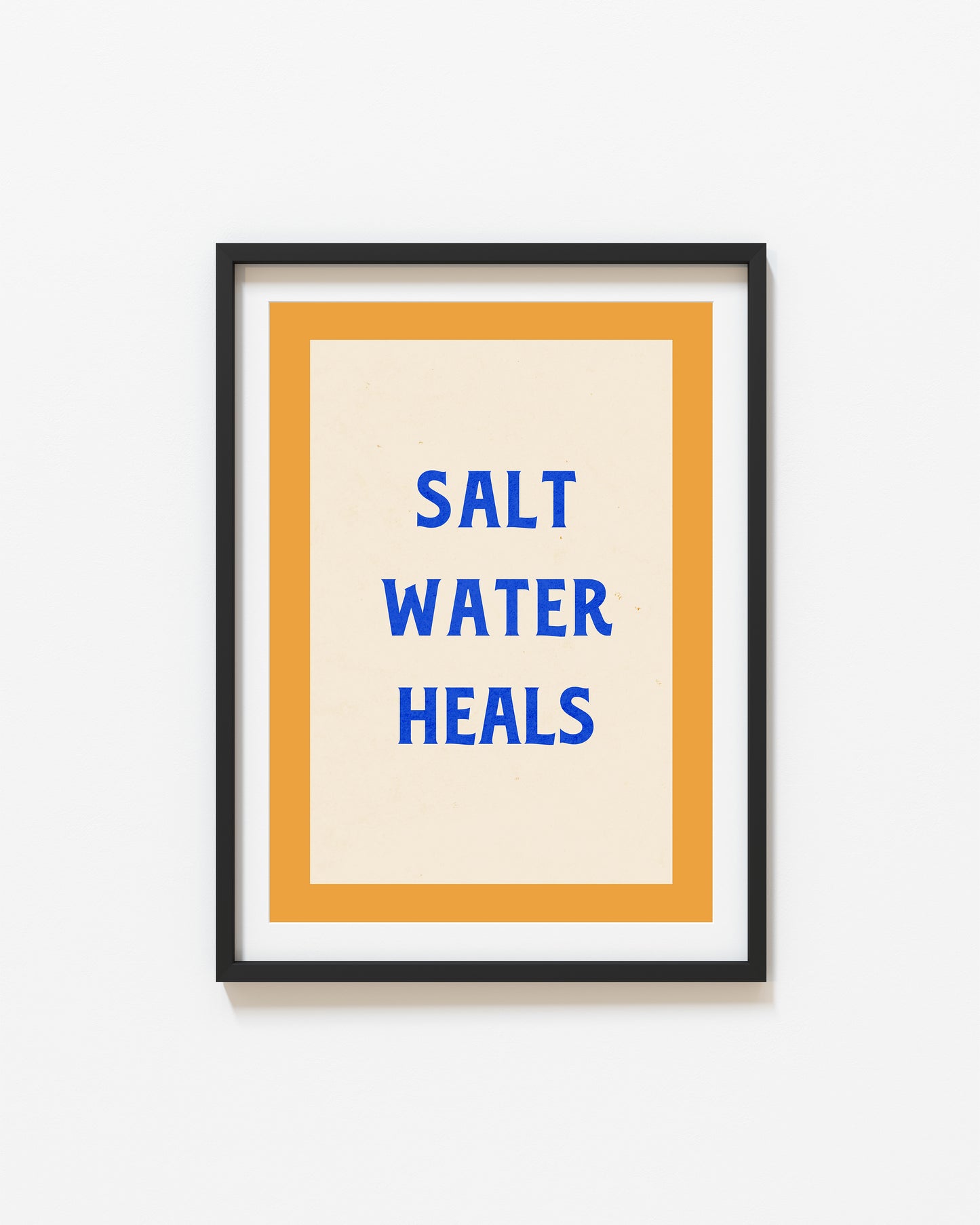 Salt Water Heals | Typography Print | UNFRAMED