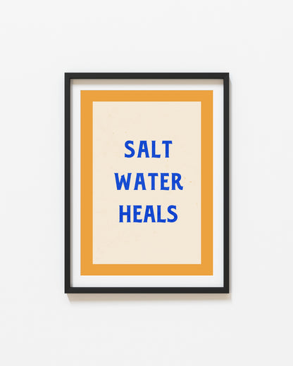 Salt Water Heals | Typography Print | UNFRAMED