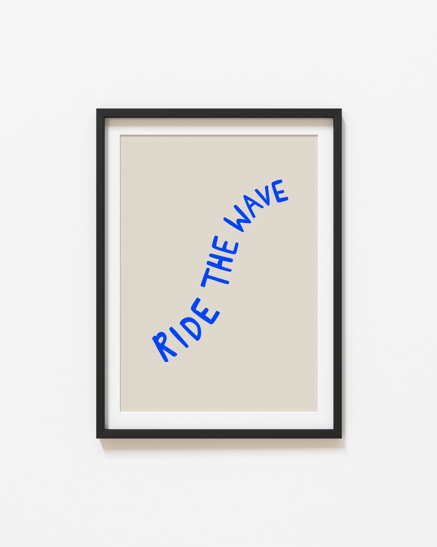 Ride The Wave | Quote Poster | Blue | UNFRAMED