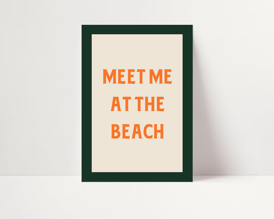 Meet Me At The Beach | Typography Print | UNFRAMED