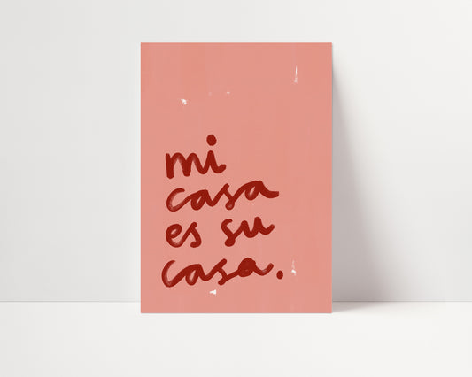 Mi Casa Es Su Casa | Welcome Print | UNFRAMED