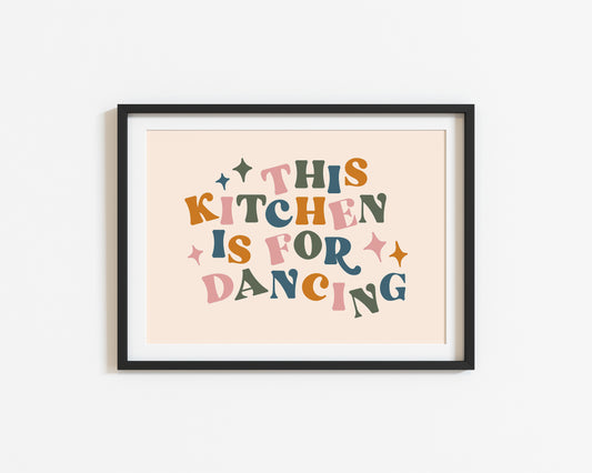 This Kitchen Is For Dancing | Quote Print | UNFRAMED